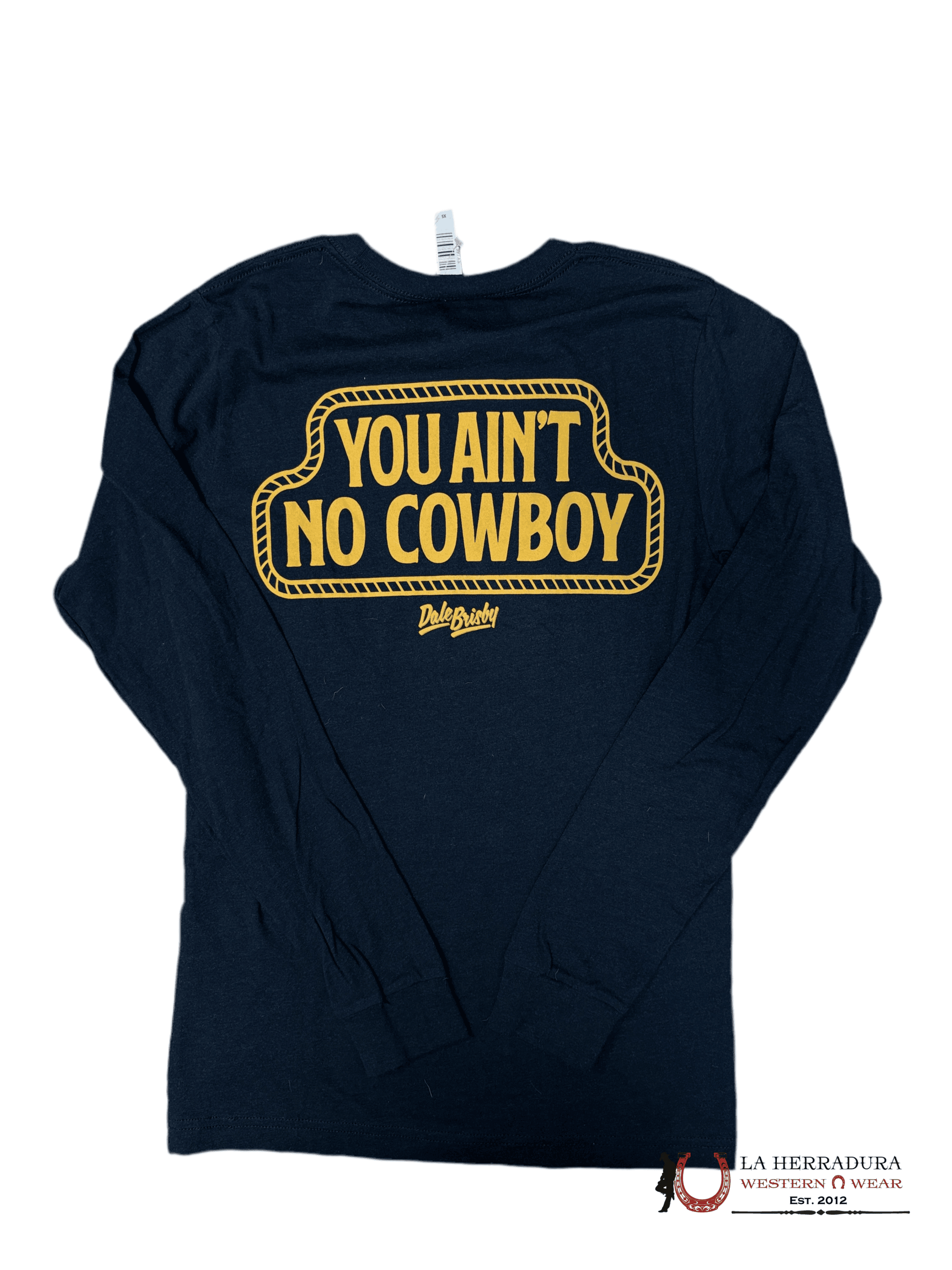 MENS RODEO TIME TSHIRT -YOU AINT NO COWBOY LONG SLEEVE ROPA HOMBRES