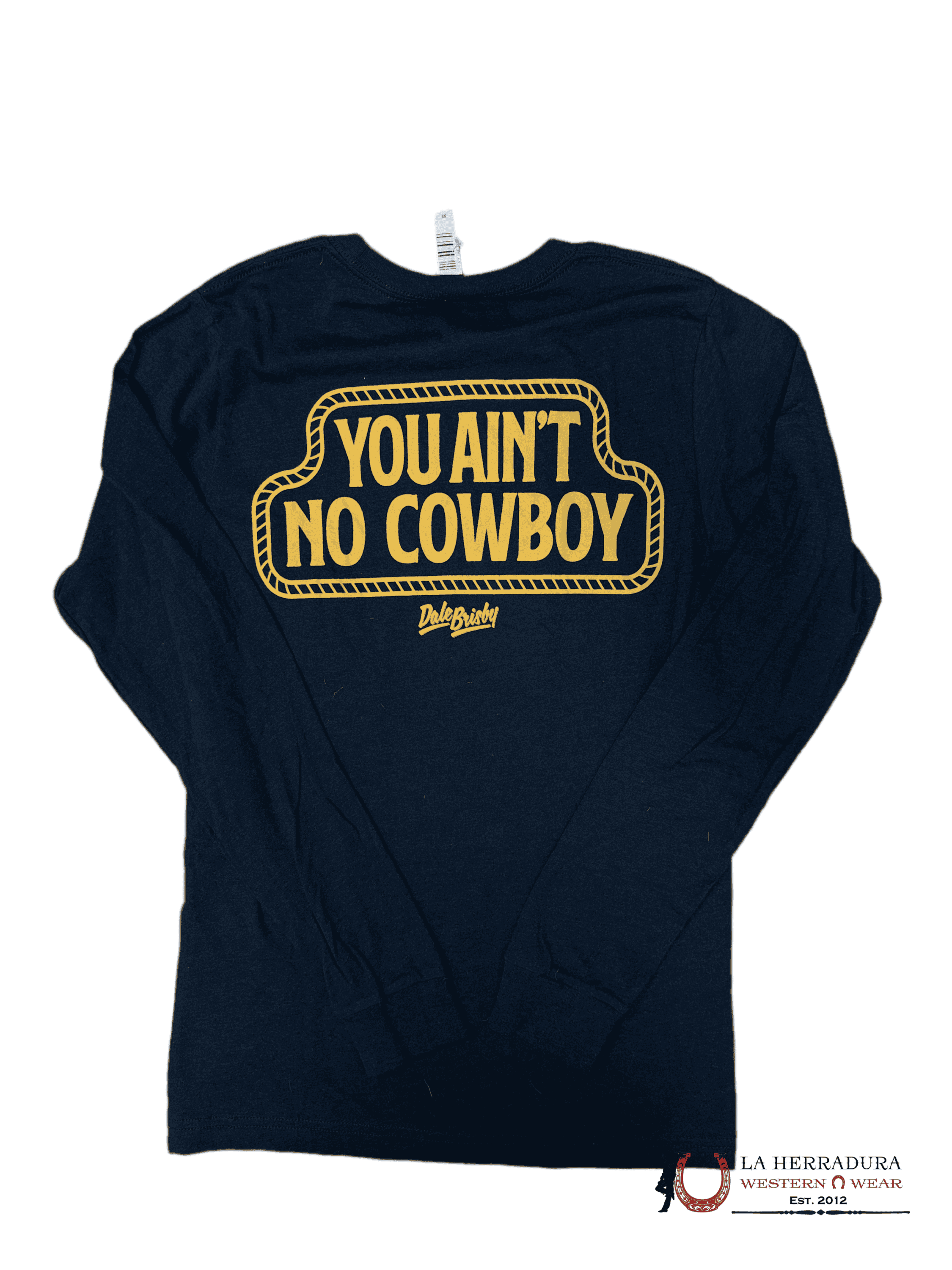 MENS RODEO TIME TSHIRT -YOU AINT NO COWBOY LONG SLEEVE ROPA HOMBRES