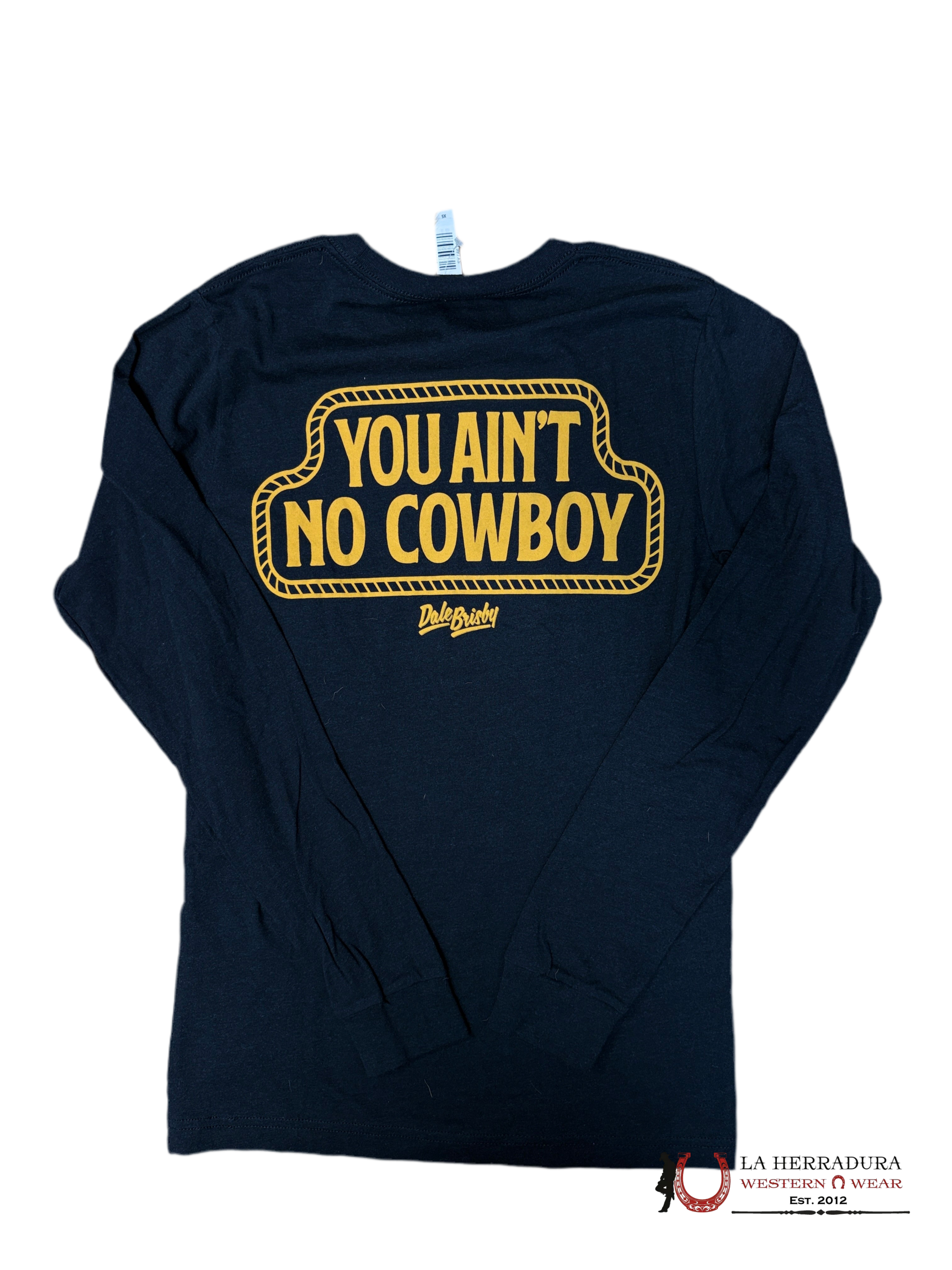 MENS RODEO TIME TSHIRT -YOU AINT NO COWBOY LONG SLEEVE ROPA HOMBRES