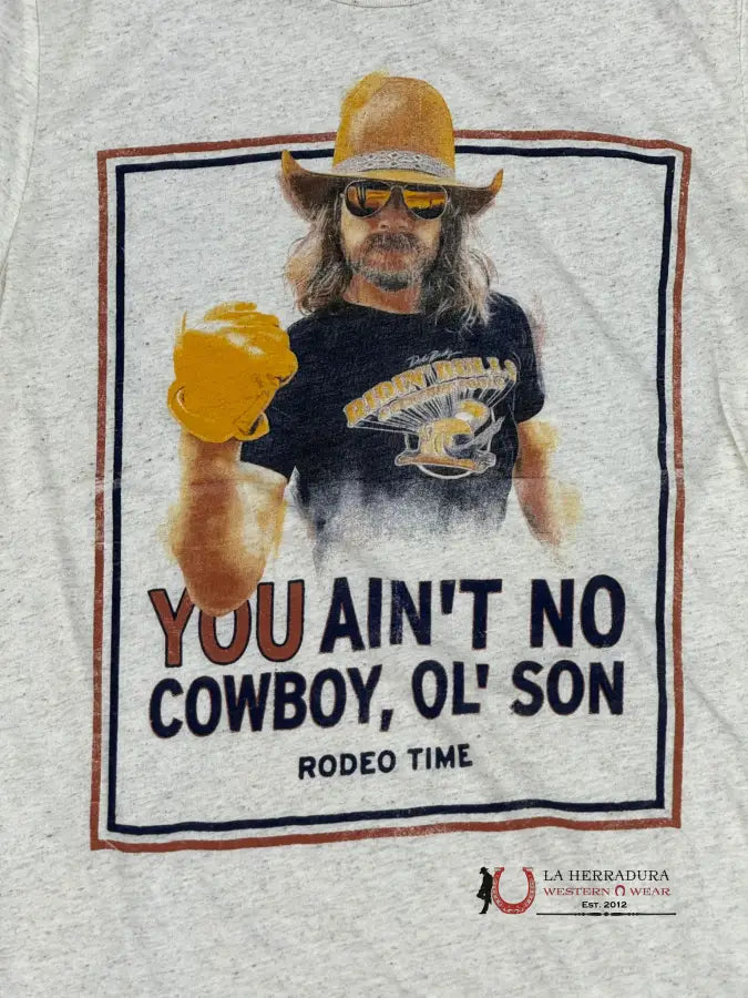 Rodeo Time You Ain’t No Cowboy Print Sand T-Shirt Ropa Hombres