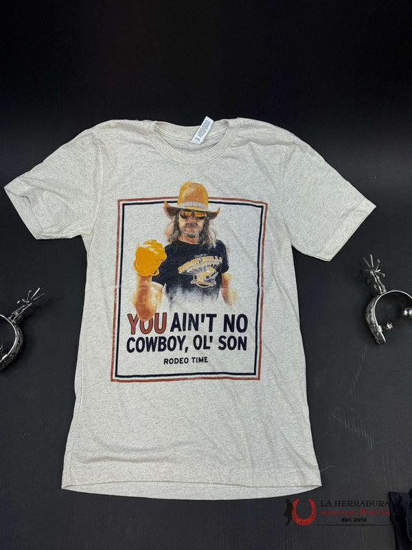 CAMISETA UNISEX RODEO TIME - ESTAMPADO YOU AIN'T NO COWBOY COLOR ARENA
